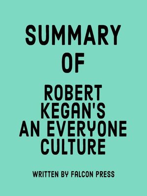 cover image of Summary of Robert Kegan's an Everyone Culture